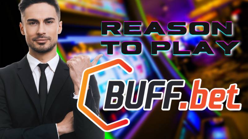 Reason To Play: Buff.bet